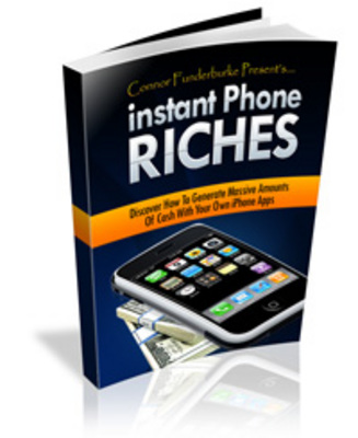 Product picture Instant Phone Riches - Creating And Marketing Your Own Iphone Apps