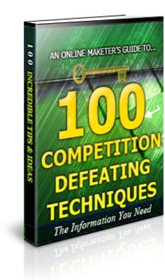 Product picture 100 Competition Defeating Techniques Unrestricted PLR Ebook