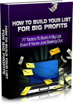 Product picture How to Build Your List for Big Profits MRR/ Giveaway Rights
