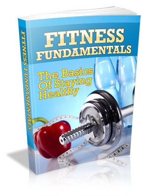 Product picture Fitness Fundamentals - The Basics Of Staying Healthy MRR
