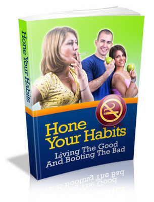 Product picture Hone Your Habits - Living The Good And Booting The Bad MRR