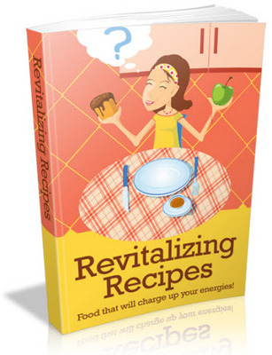 Product picture Revitalizing Recipes - Food That Will Charge Up Your Energies