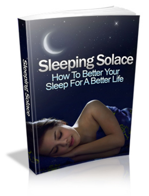 Product picture Sleeping Solace - How To Better Your Sleep For A Better Life