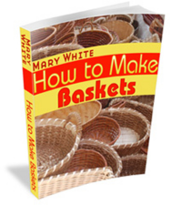 Product picture How To Make Baskets