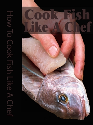 Product picture How To Cook Fish Like A Chef! PLR Included