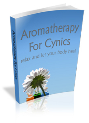 Product picture Aromatherapy For Cynics Relax and Let Your Body Heal..