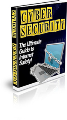 Product picture Cyber Security - The Ultimate Guide To Internet Safety!