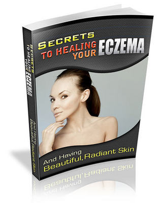 Product picture Secrets to Healing your Eczema and Having Beautiful Skin, Radiant Skin