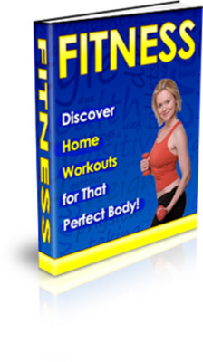 Product picture Fitness - Discover Home Workouts for That Perfect Body!