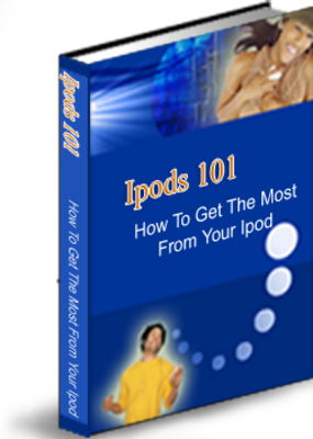 Product picture Ipods 101 - HOW TO GET THE MOST FROM YOUR iPOD