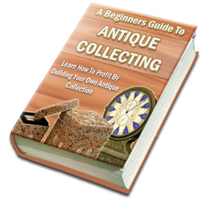 Product picture A Beginners Guide To Antique Collecting
