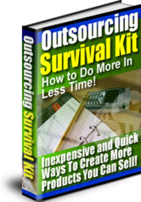 Product picture Outsourcing Survival Kit :: How To Create More In Less Time!