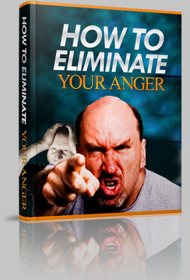 Product picture How To Eliminate Your Anger