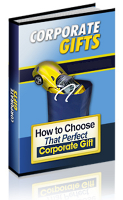 Product picture How to Choose That Perfect Corporate Gift  Unrestricted PLR