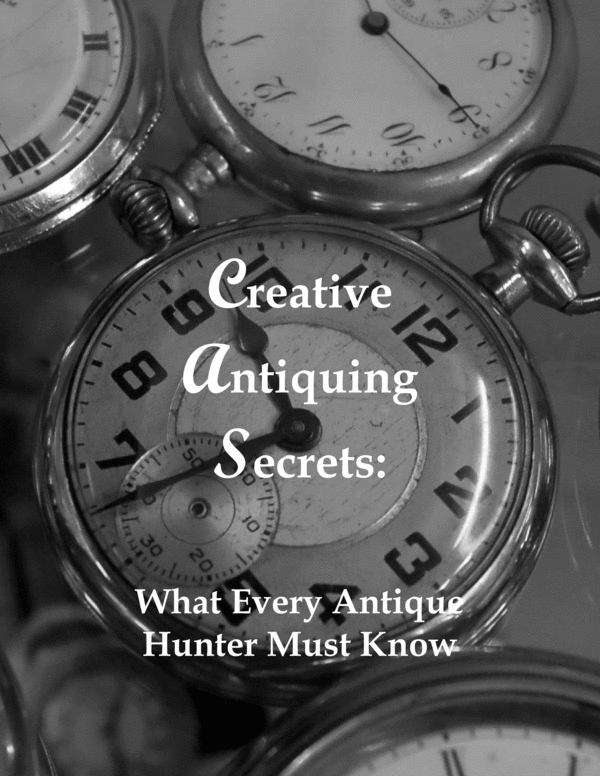 Product picture Creative Antiquing Secrets: What Every Antique Hunter Must Know